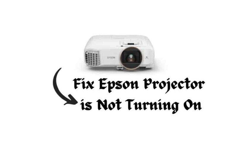 Fix Epson Projector is Not Turning On