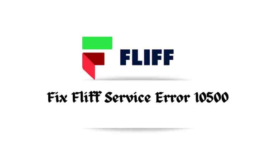 Fix Fliff Service Error 10500