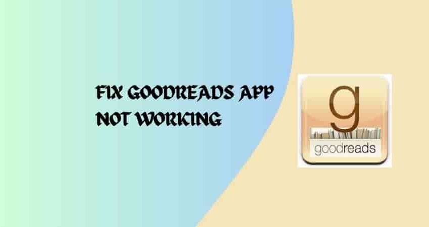 Fix Goodreads App Not Working