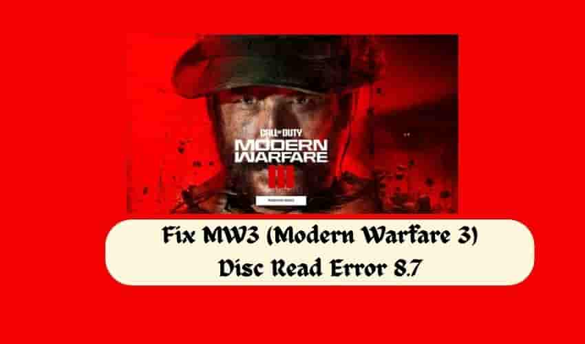 Fix MW3 (Modern Warfare 3) Disc Read Error 8.7