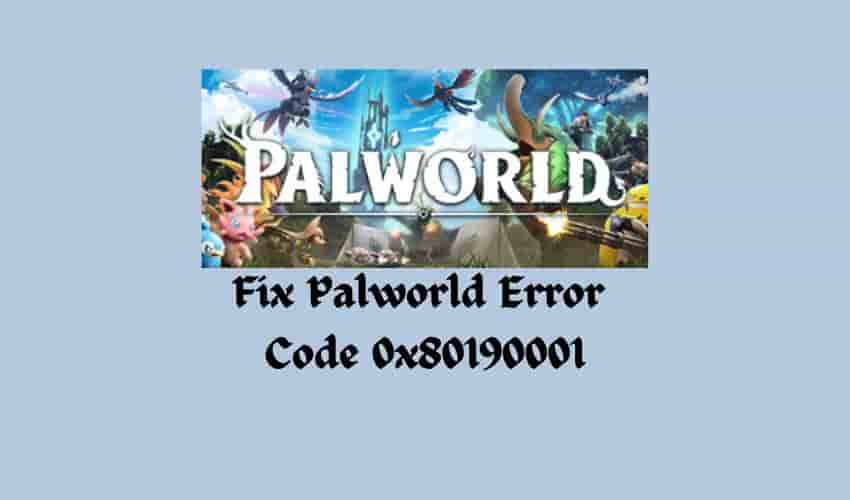 Fix Palworld Error Code 0x80190001