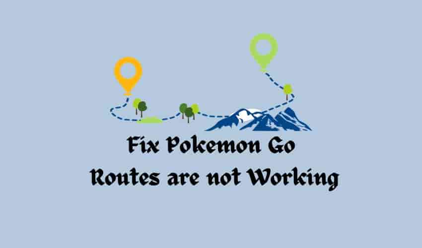 Fix Pokemon Go Routes are not Working