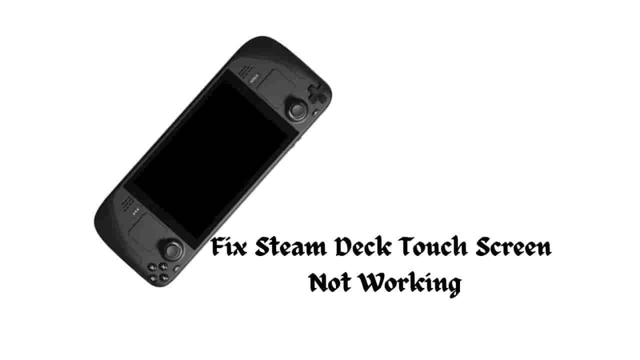 Steam Deck Touch Screen Not Working