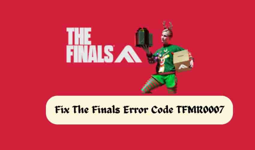 Fix The Finals Error Code TFMR0007