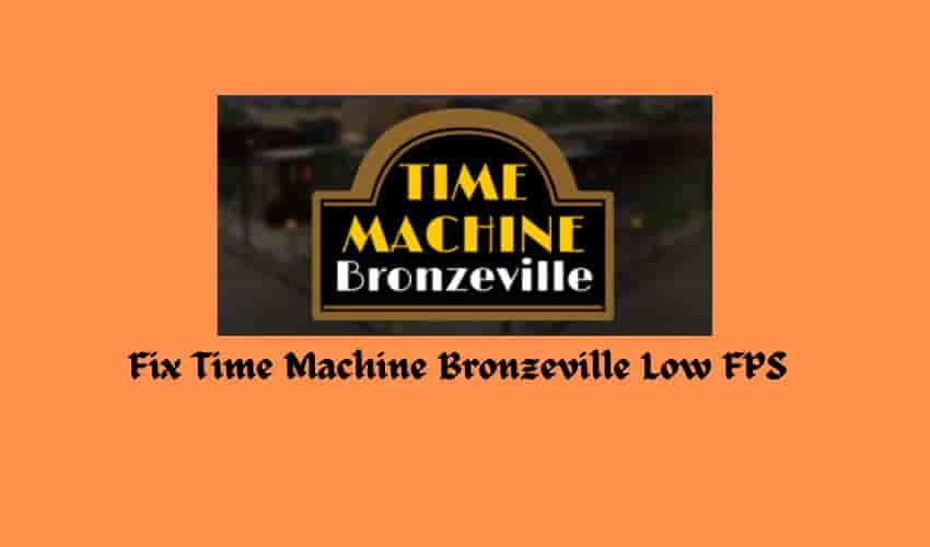 Fix Time Machine Bronzeville Low FPS