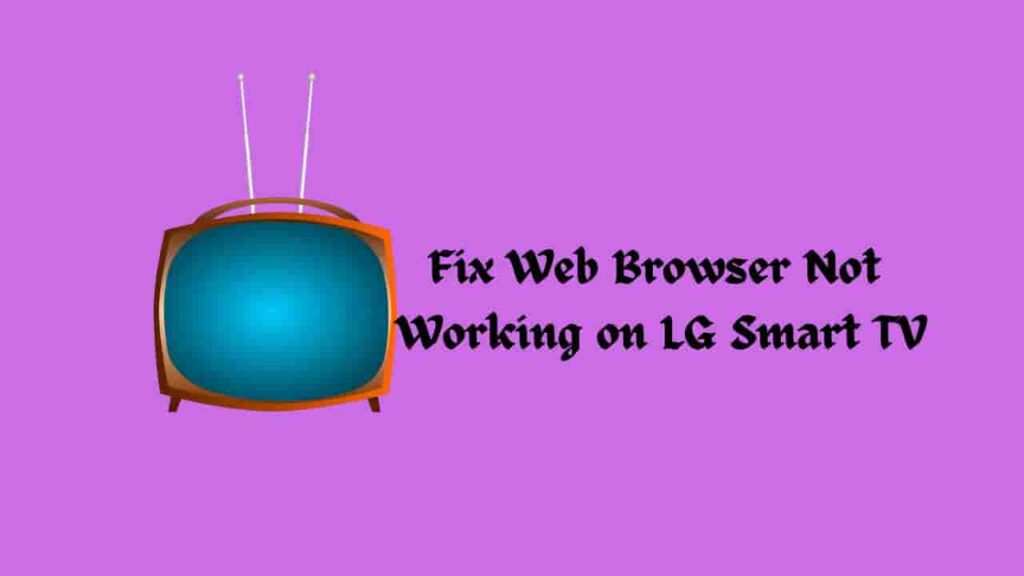 Fix Web Browser Not Working on LG Smart TV