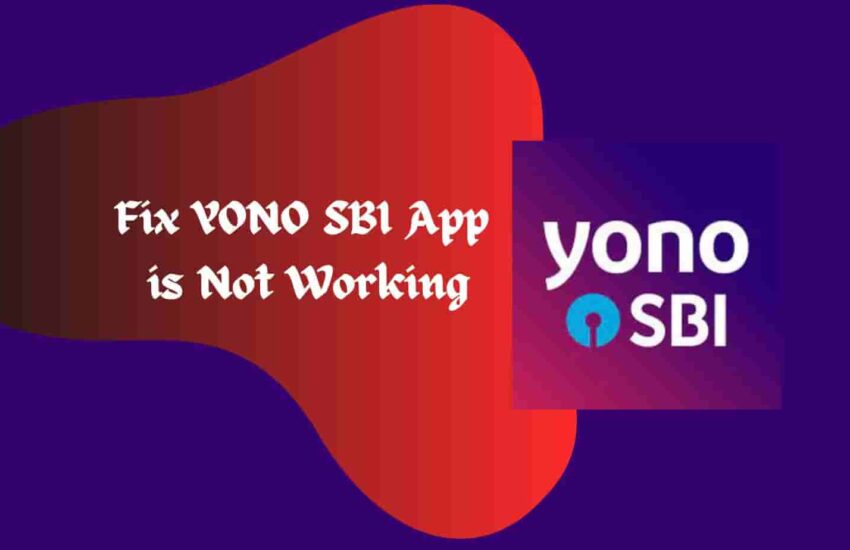 Fix YONO SBI App is Not Working