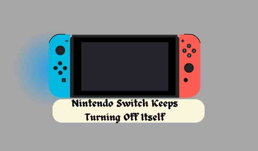 Nintendo Switch Keeps Turning Off Itself