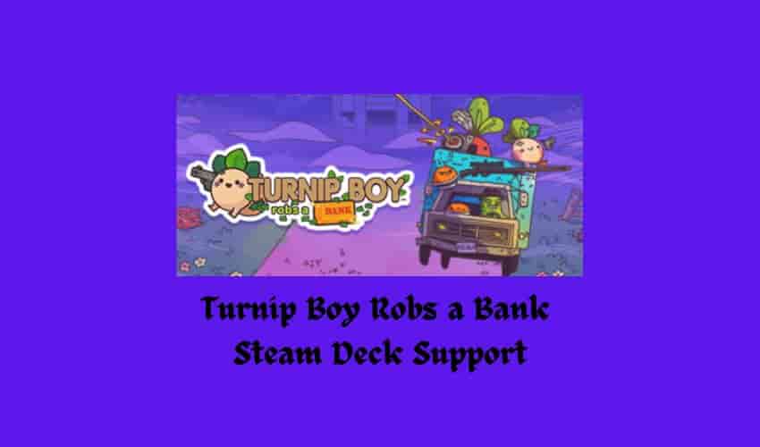 Turnip Boy Robs a Bank Steam Deck Support
