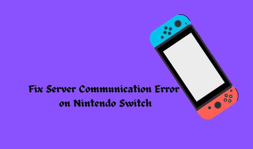 Useful_Tips_To_Fix_Server_Communication_Error_on_Nintendo_Switch