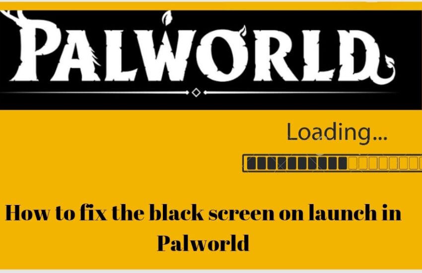 How to Fix the Black Screen on Launch in Palworld