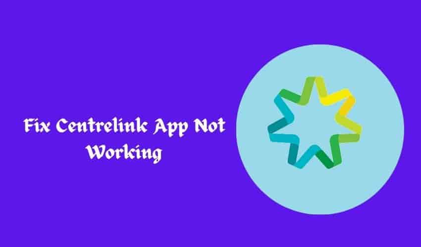 Fix Centrelink App Not Working