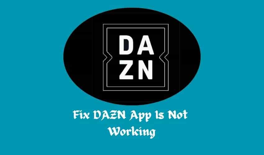 Fix Dazn App Is Not Working