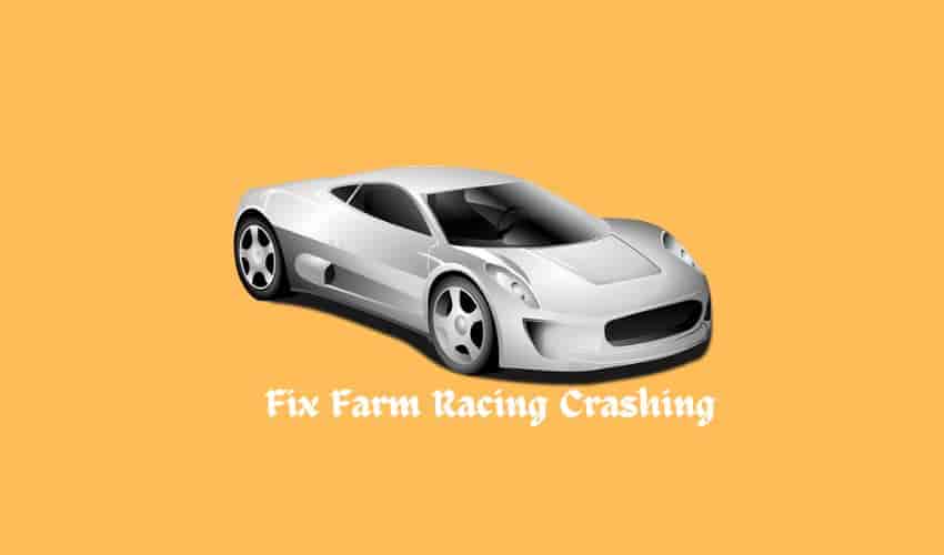Fix Farm Racing Crashing