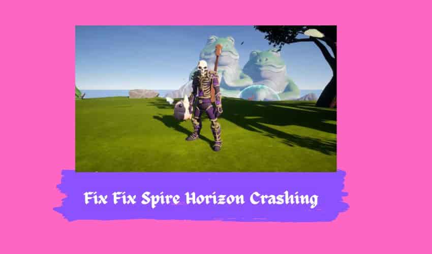 Fix Fix Spire Horizon Crashing