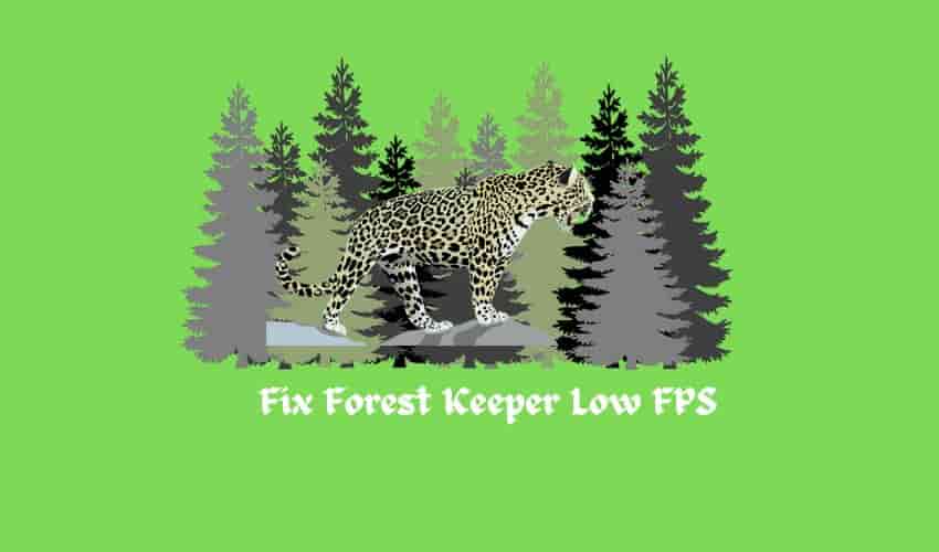 Fix Forest Keeper Low FPS