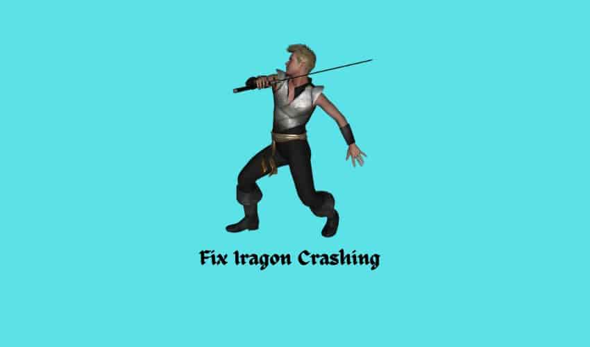 Fix Iragon Crashing, Freezing, or Won't Launch Issues