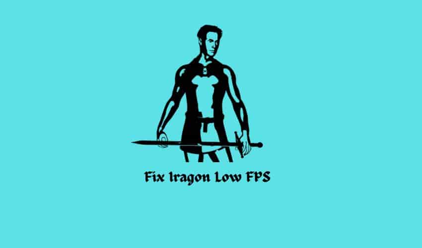Iragon Low FPS