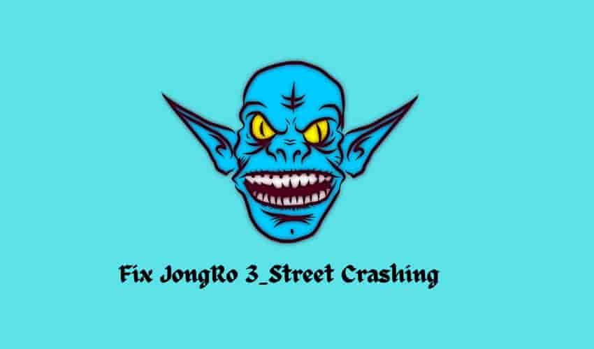 Fix JongRo 3_Street Crashing