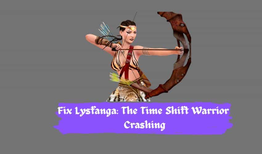 Lysfanga: The Time Shift Warrior Crashing