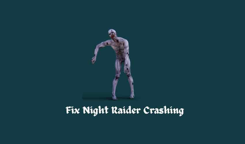 Fix Night Raider Crashing