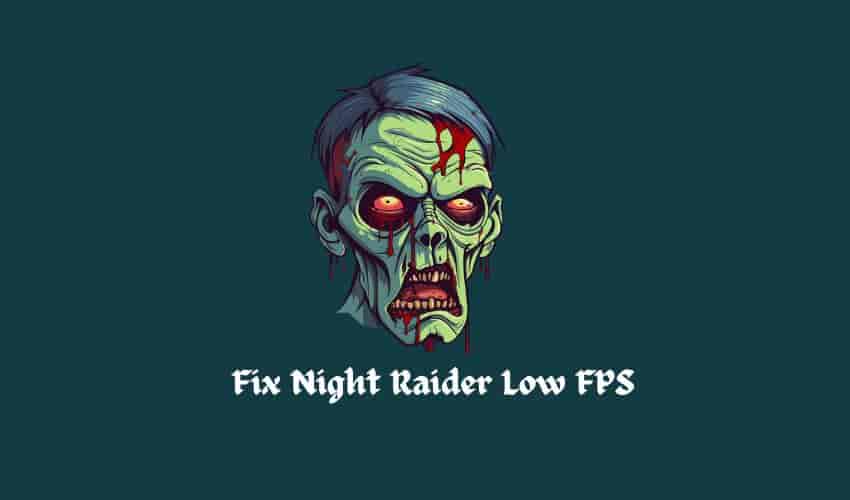 Fix Night Raider Low FPS