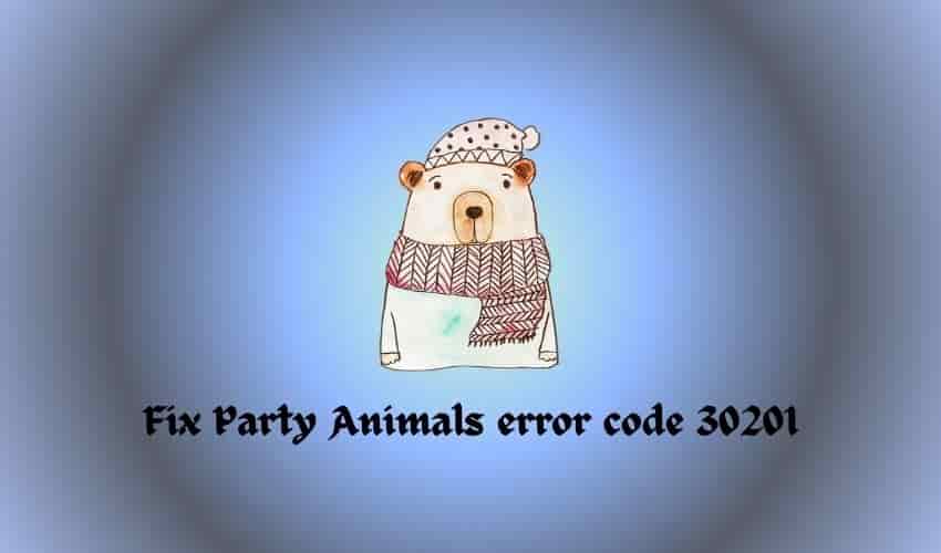Fix Party Animals error code 30201