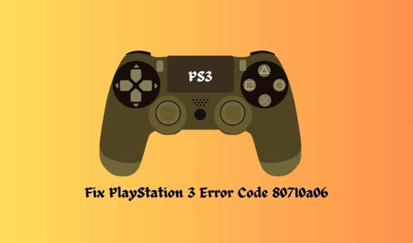 Fix PlayStation 3 Error Code 80710a06
