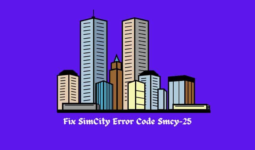 Fix SimCity Error Code Smcy-25
