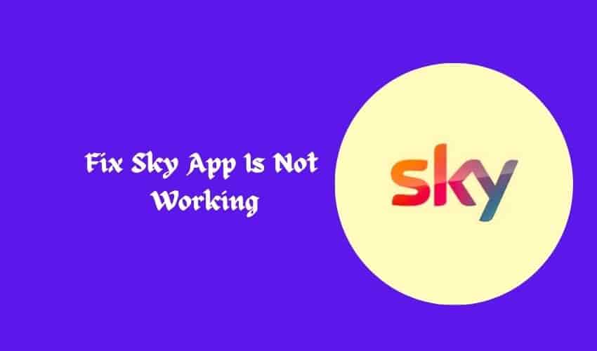 Fix Sky App Is Not Working