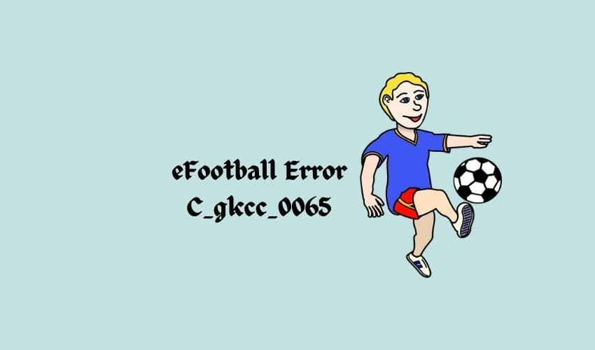 Fix eFootball Error C_gkcc_0065