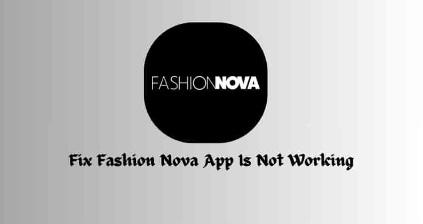 Fix Fashion Nova App Is Not Working