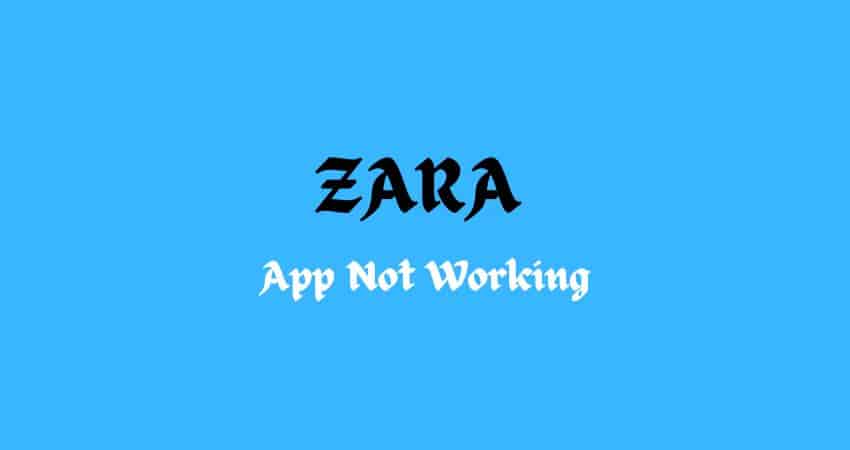 Zara App Is Not Working