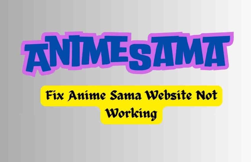 Fix Anime Sama Website is Not Working today