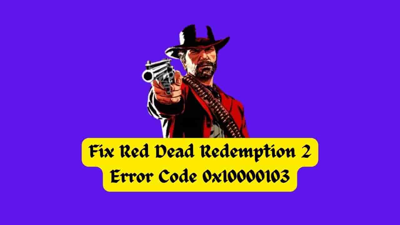 Fix-Red-Dead-Redemption-2-Error-Code-0x10000103-1