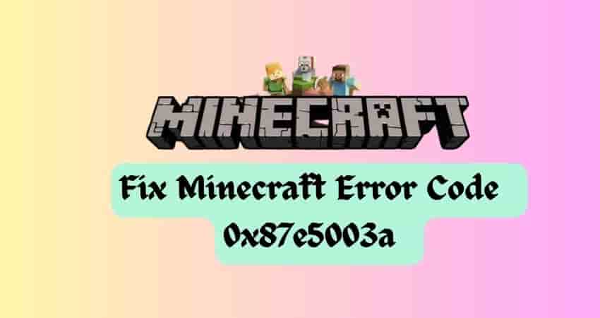 Fix Minecraft Error Code  0x87e5003a