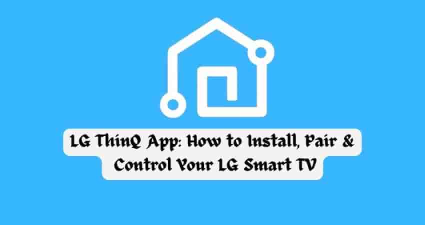 LG ThinQ App How to Install, Pair &  Control Your LG Smart TV