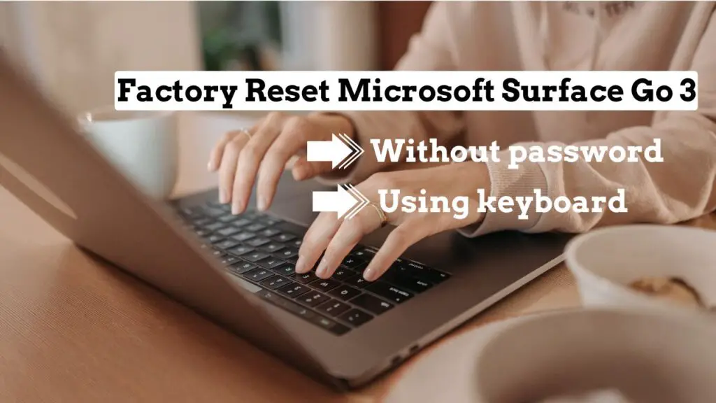How to Factory Reset Microsoft Surface Go 3 Laptop