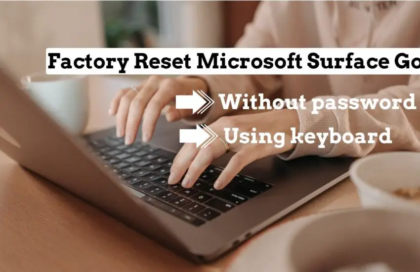 How to Factory Reset Microsoft Surface Go 3 Laptop