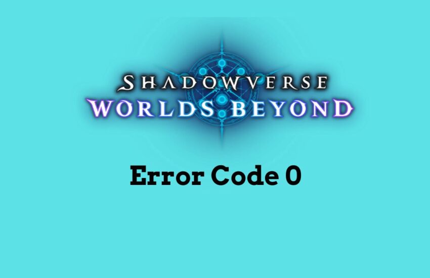 Shadowverse Worlds Beyond Error Code 0