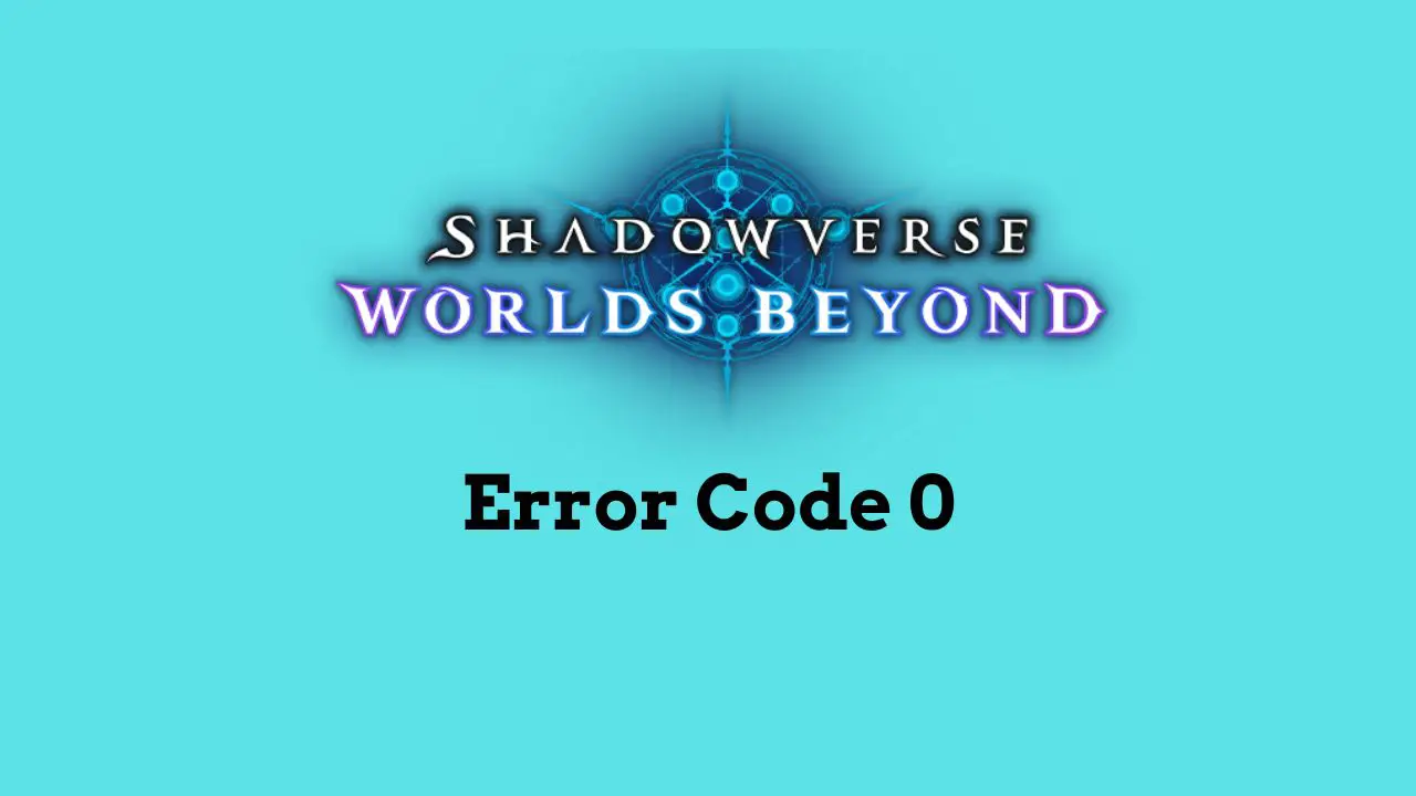 Shadowverse Worlds Beyond Error Code 0
