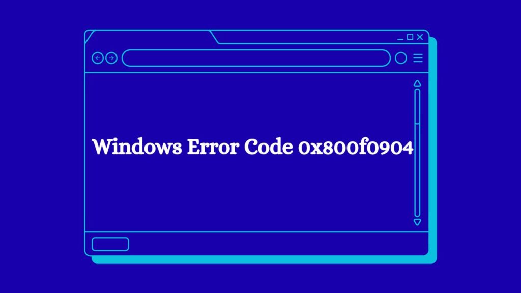 Windows Error Code 0x800f0904