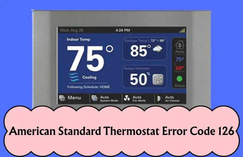 American Standard Thermostat Error Code 126