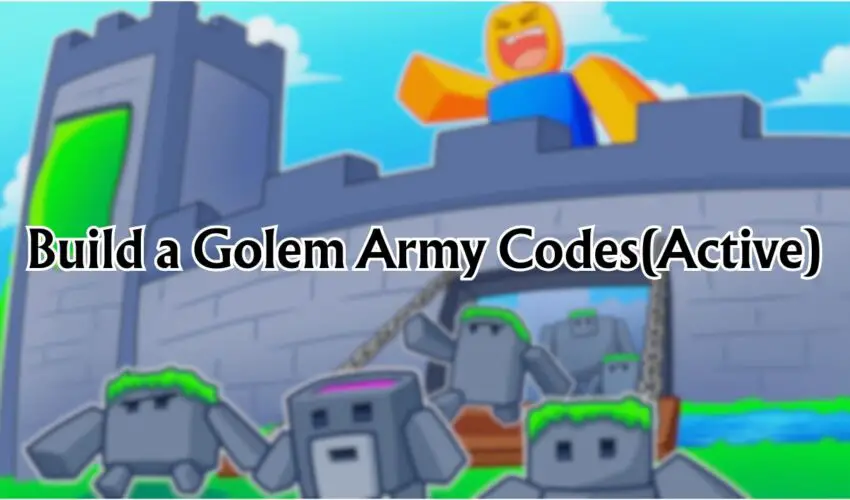 Build a Golem Army Codes(Active)