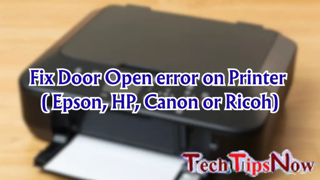 Door Open error on Printer Such as Epson, HP, Canon or Ricoh