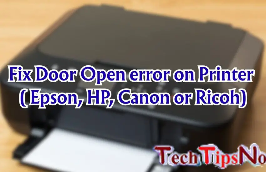 Door Open error on Printer Such as Epson, HP, Canon or Ricoh