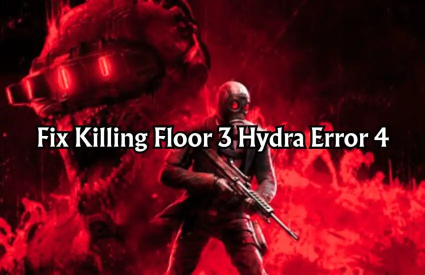 Fix Killing Floor 3 Hydra Error 4