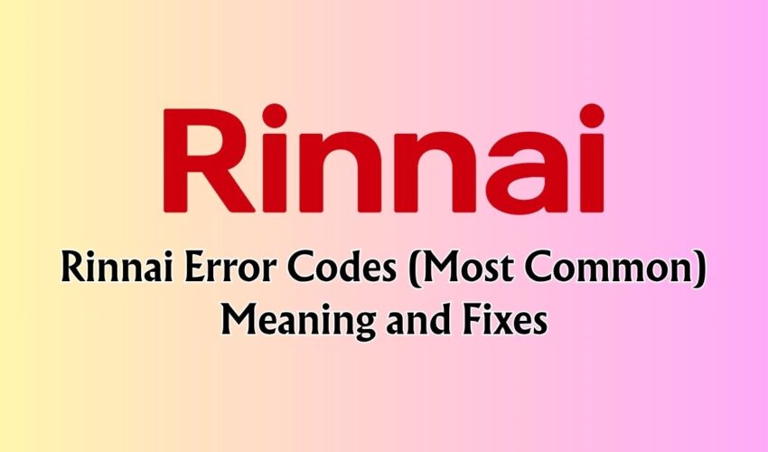 Rinnai Error Codes (Most Common)