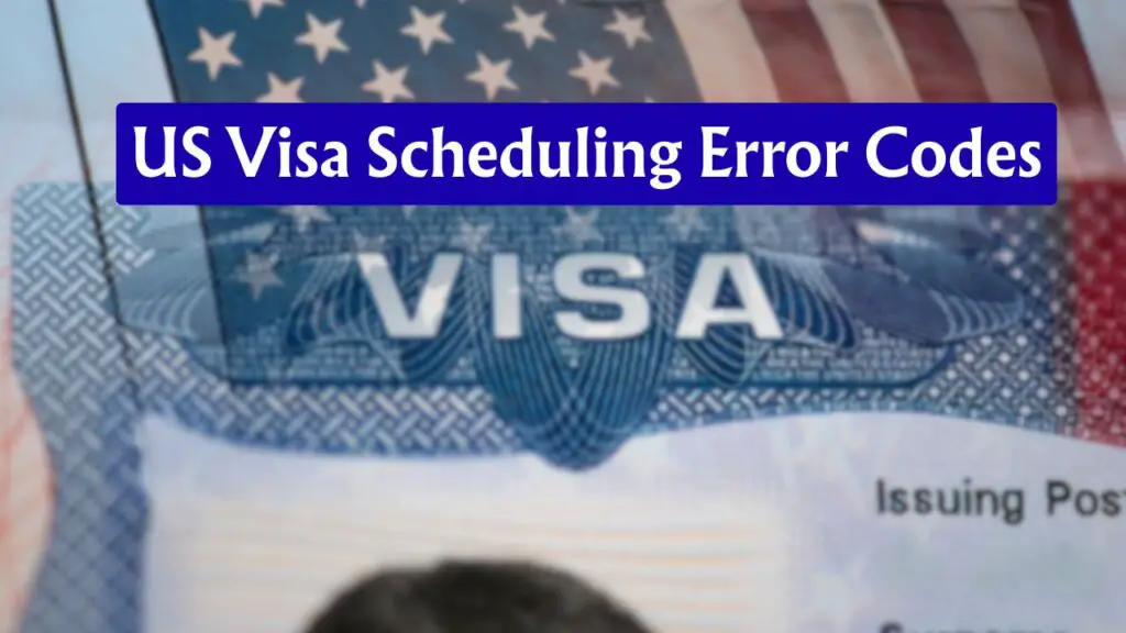 US Visa Scheduling Error Codes