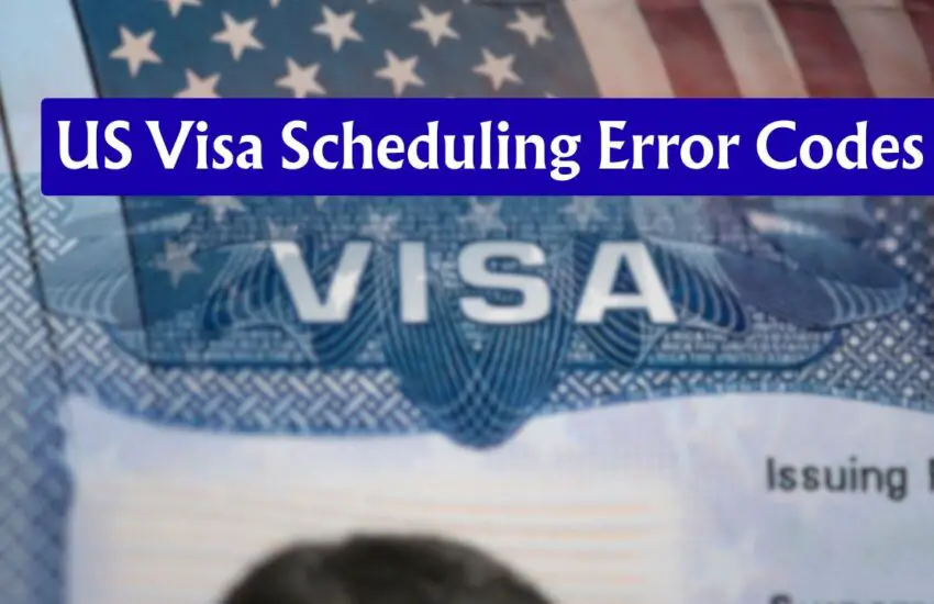 US Visa Scheduling Error Codes
